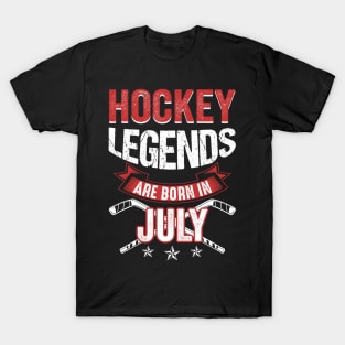 Hockey Legends Are Born In July T-Shirt